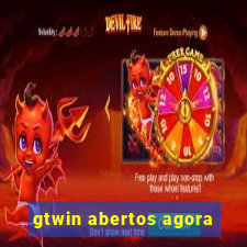 gtwin abertos agora