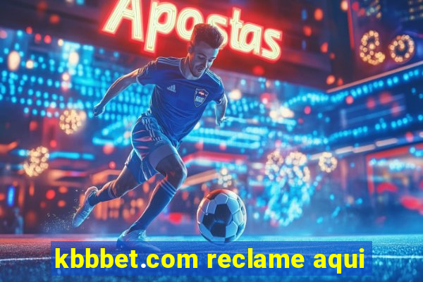 kbbbet.com reclame aqui