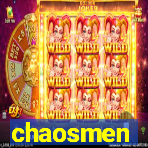 chaosmen