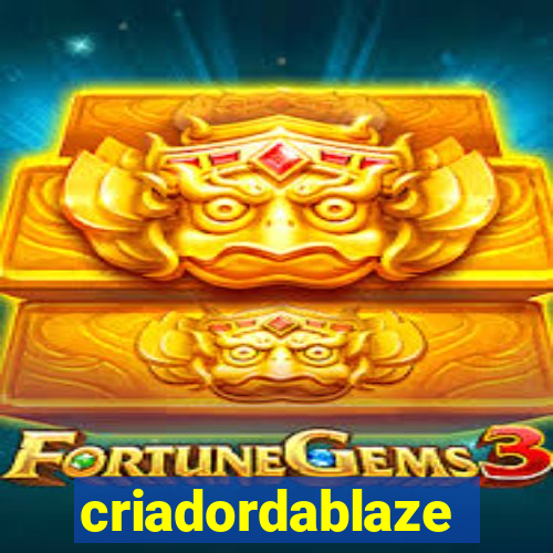 criadordablaze