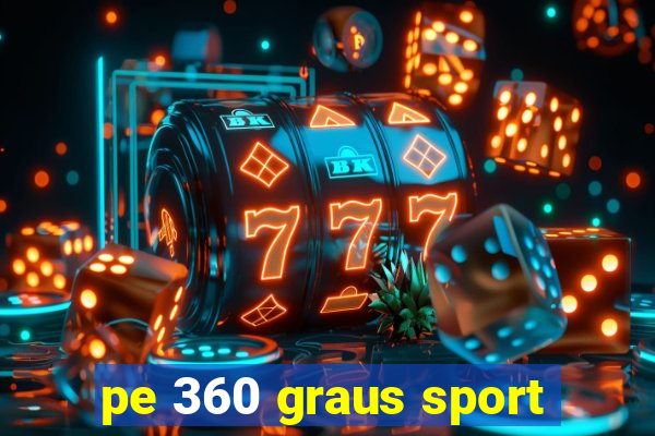 pe 360 graus sport