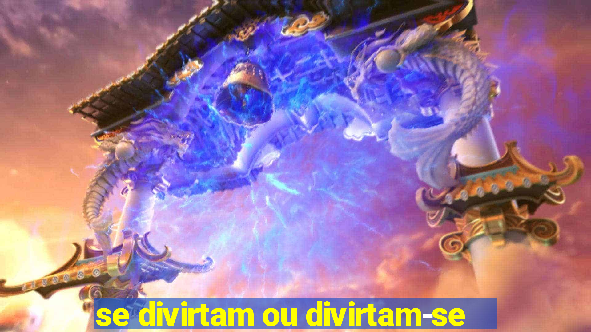 se divirtam ou divirtam-se