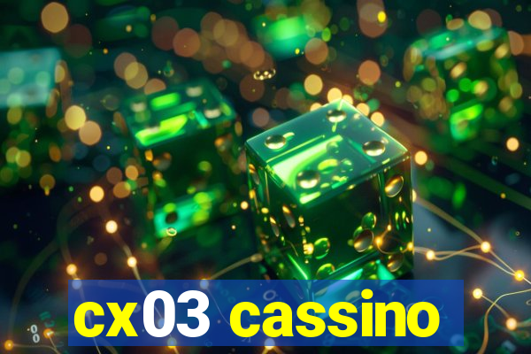 cx03 cassino