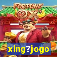 xing?jogo