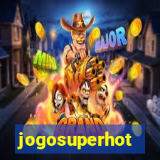 jogosuperhot