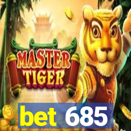 bet 685