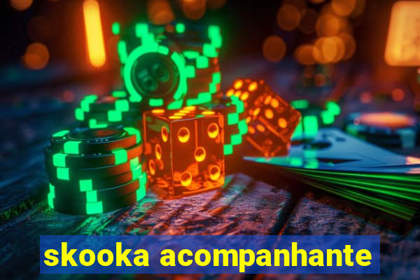 skooka acompanhante