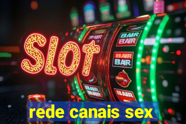 rede canais sex