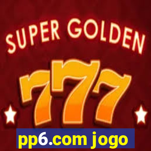 pp6.com jogo