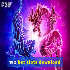 192 bet slots download