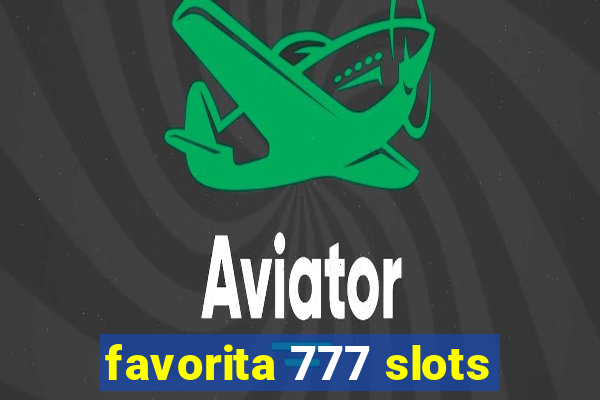 favorita 777 slots