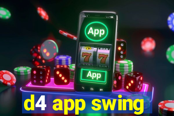 d4 app swing