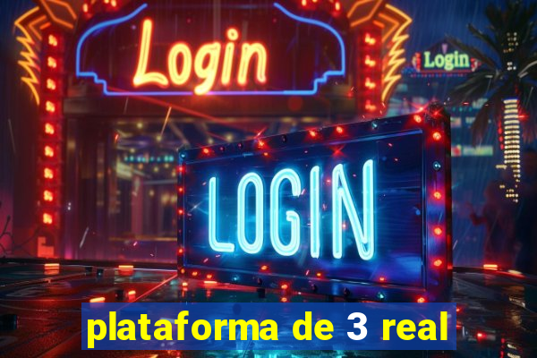 plataforma de 3 real