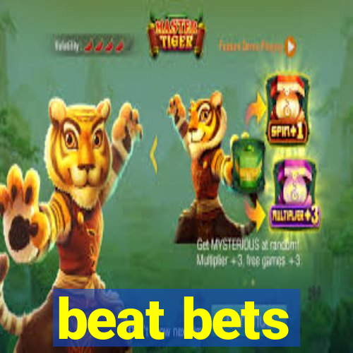 beat bets