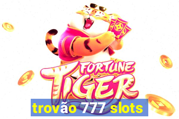 trovão 777 slots