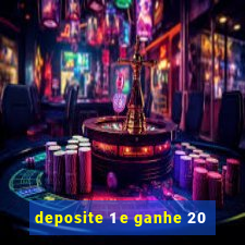 deposite 1 e ganhe 20