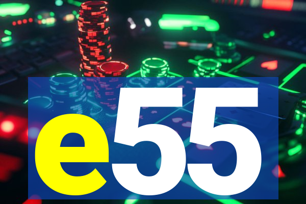 e55