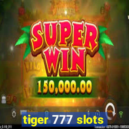 tiger 777 slots