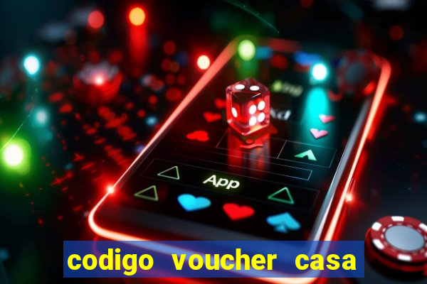 codigo voucher casa de apostas