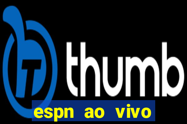 espn ao vivo online gratis