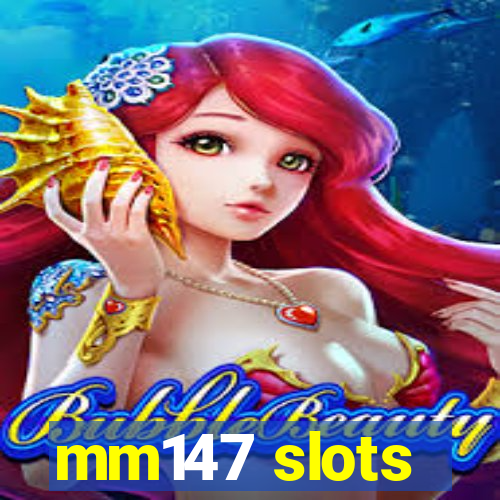 mm147 slots