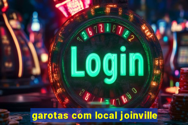 garotas com local joinville