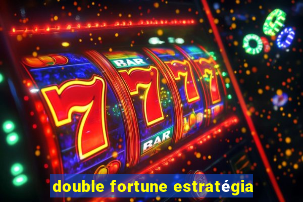 double fortune estratégia