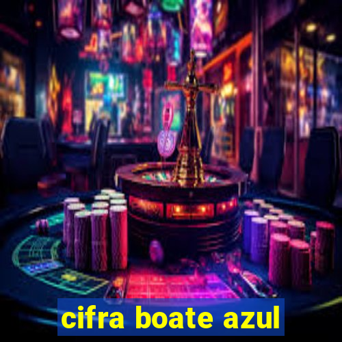 cifra boate azul