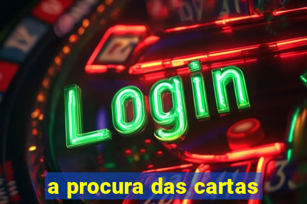 a procura das cartas