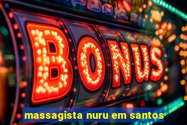 massagista nuru em santos