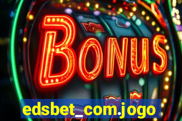 edsbet_com.jogos.app