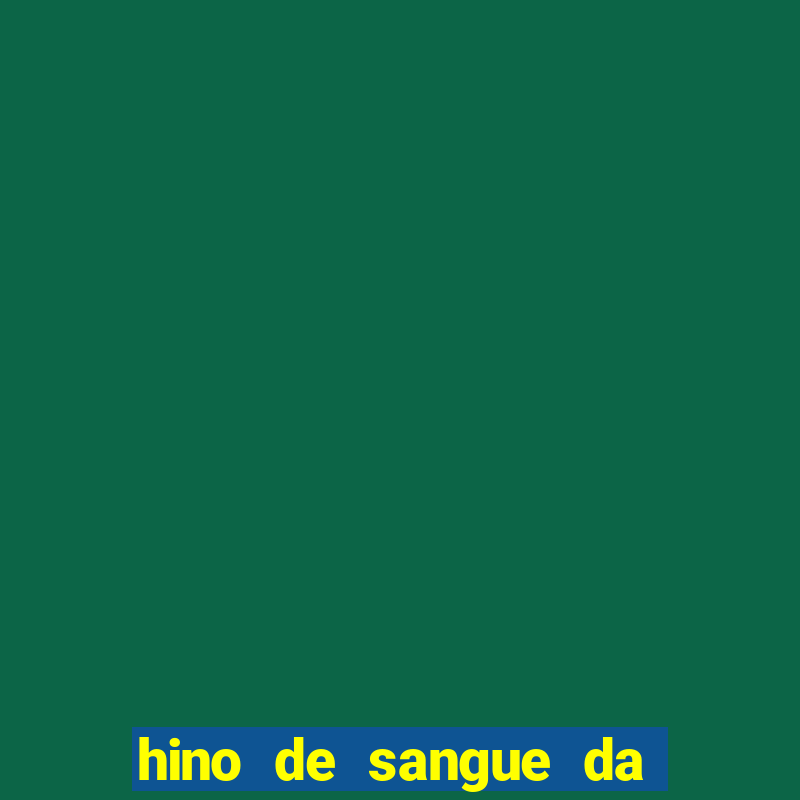 hino de sangue da harpa 372