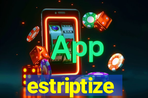 estriptize