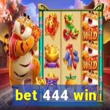 bet 444 win