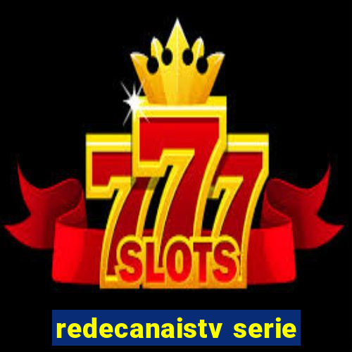 redecanaistv serie