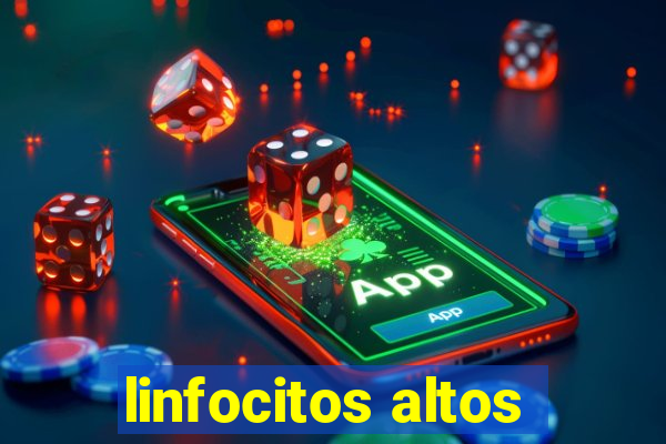 linfocitos altos