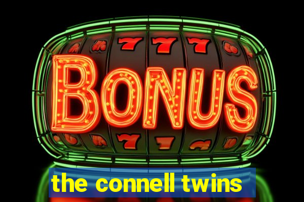 the connell twins