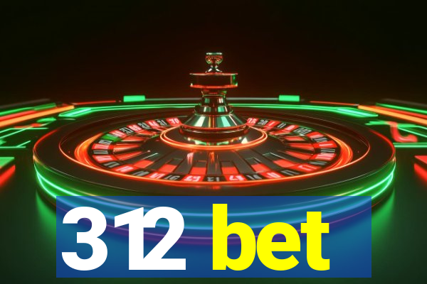 312 bet