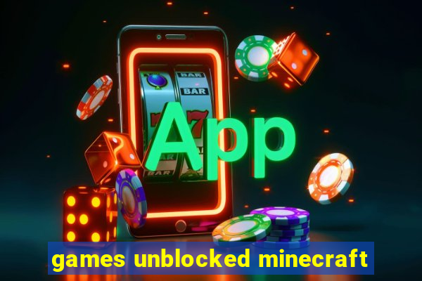 games unblocked minecraft