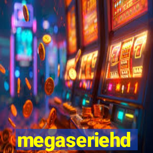 megaseriehd