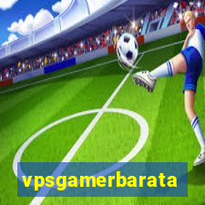 vpsgamerbarata