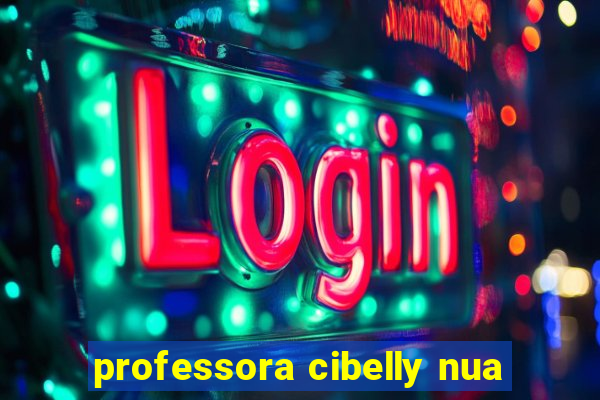 professora cibelly nua