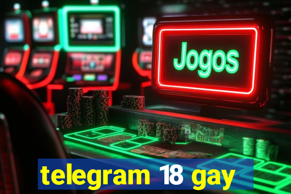 telegram 18 gay