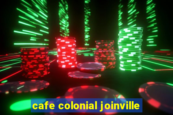 cafe colonial joinville