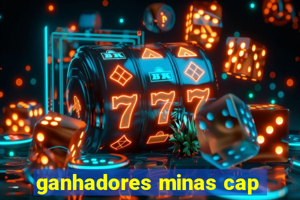 ganhadores minas cap