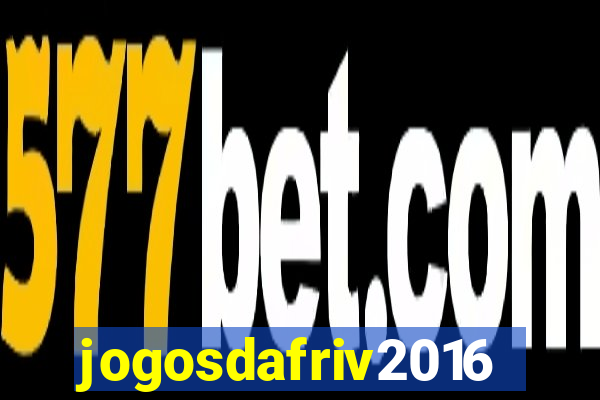 jogosdafriv2016