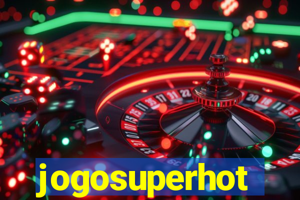 jogosuperhot