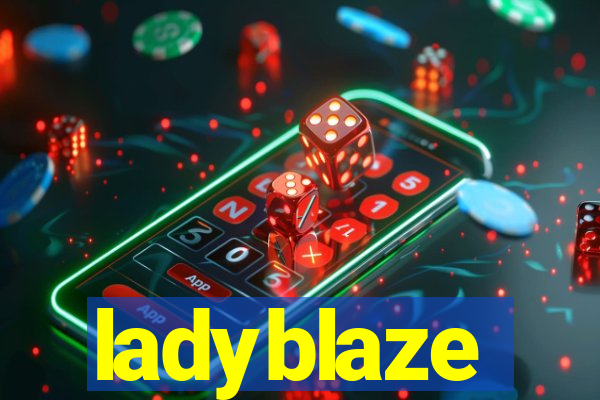 ladyblaze