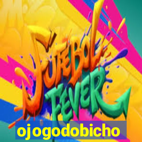 ojogodobicho