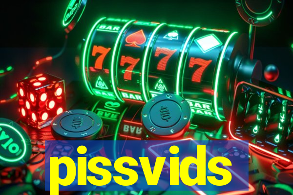 pissvids